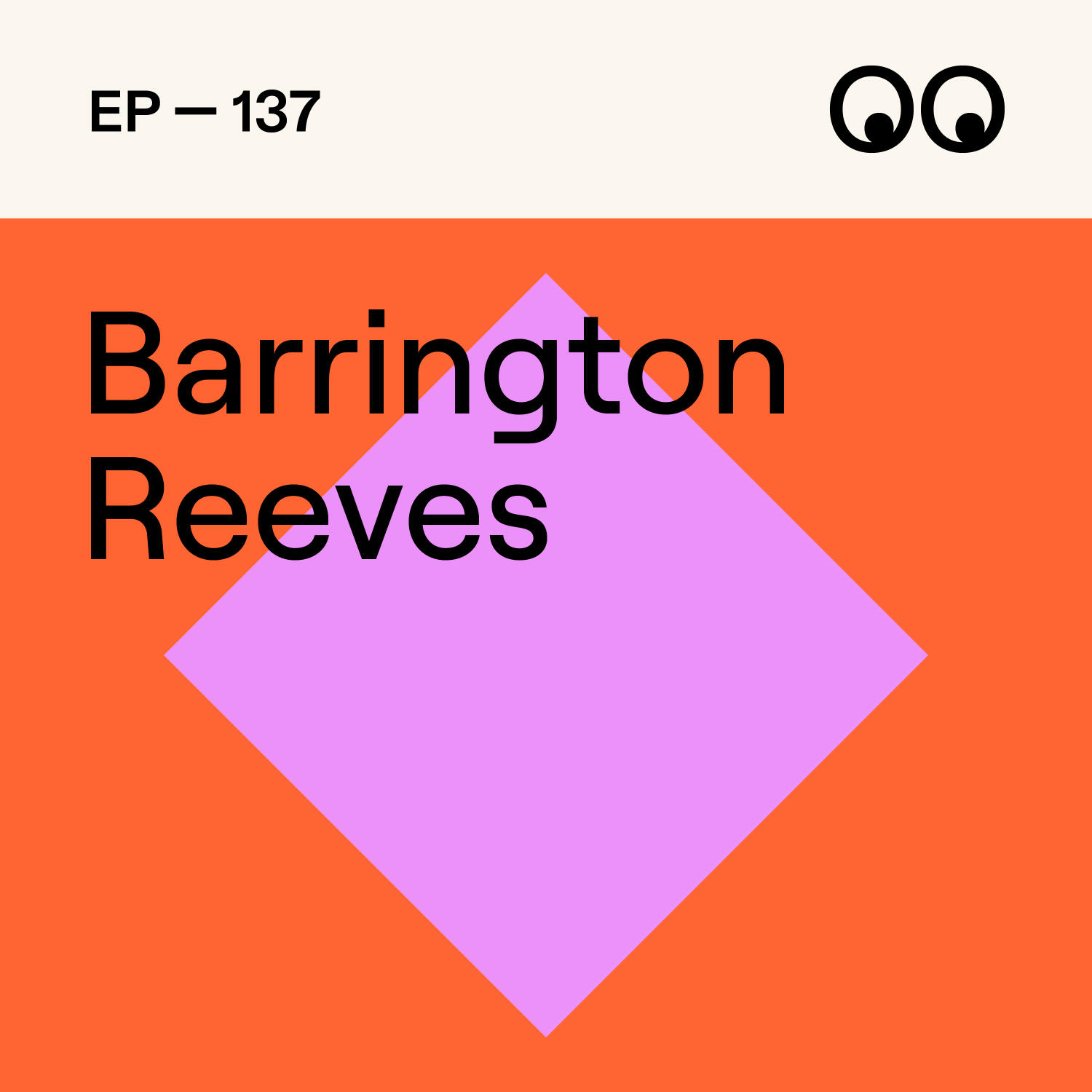 137. Breaking the mould and the democratisation of design, with Barrington Reeves