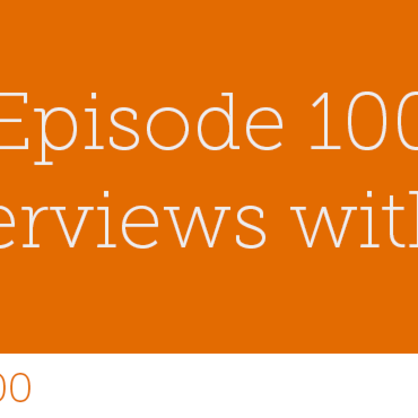 100 - Two Interviews With Tucker - podcast episode cover