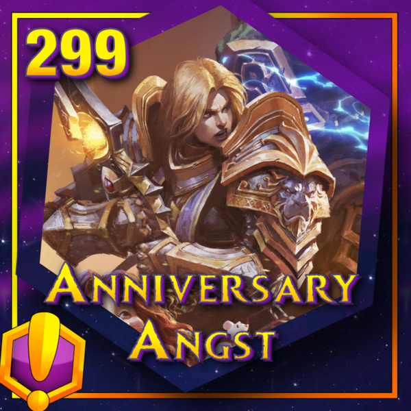 #299 - For Azeroth!: “Anniversary Angst” artwork