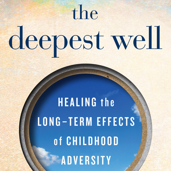 The Deepest Well: Understanding Childhood Trauma and Healing artwork