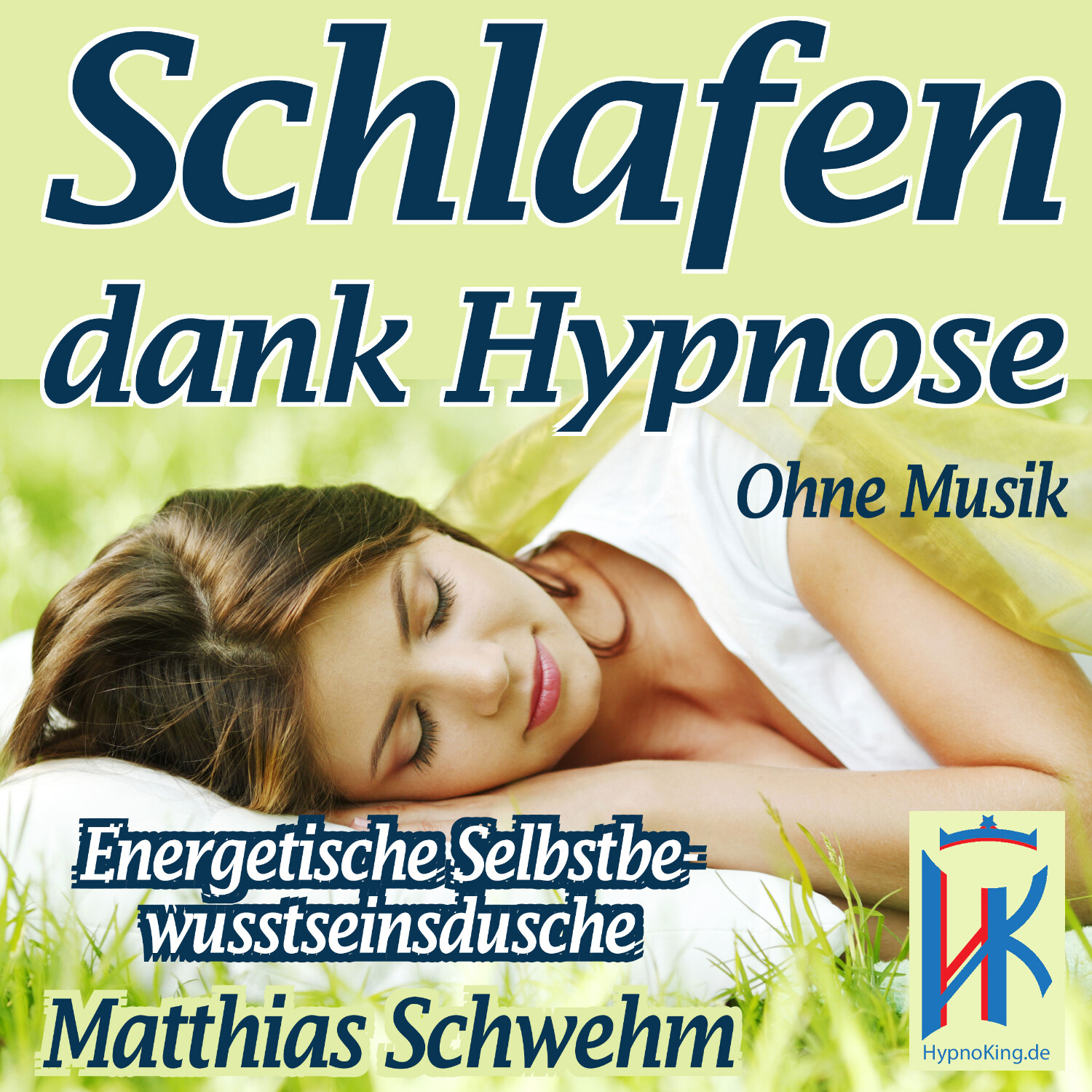 Einschlafen und Durchschlafen mit Hypnose - Endlich wieder tief schlafen und voller Energie das Leben genießen können!