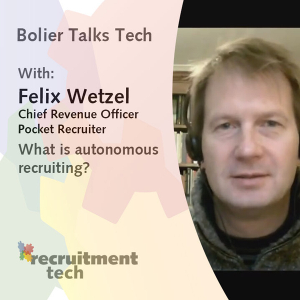 Bolier talks Tech with Felix Wetzel: What is autonomous recruiting? artwork