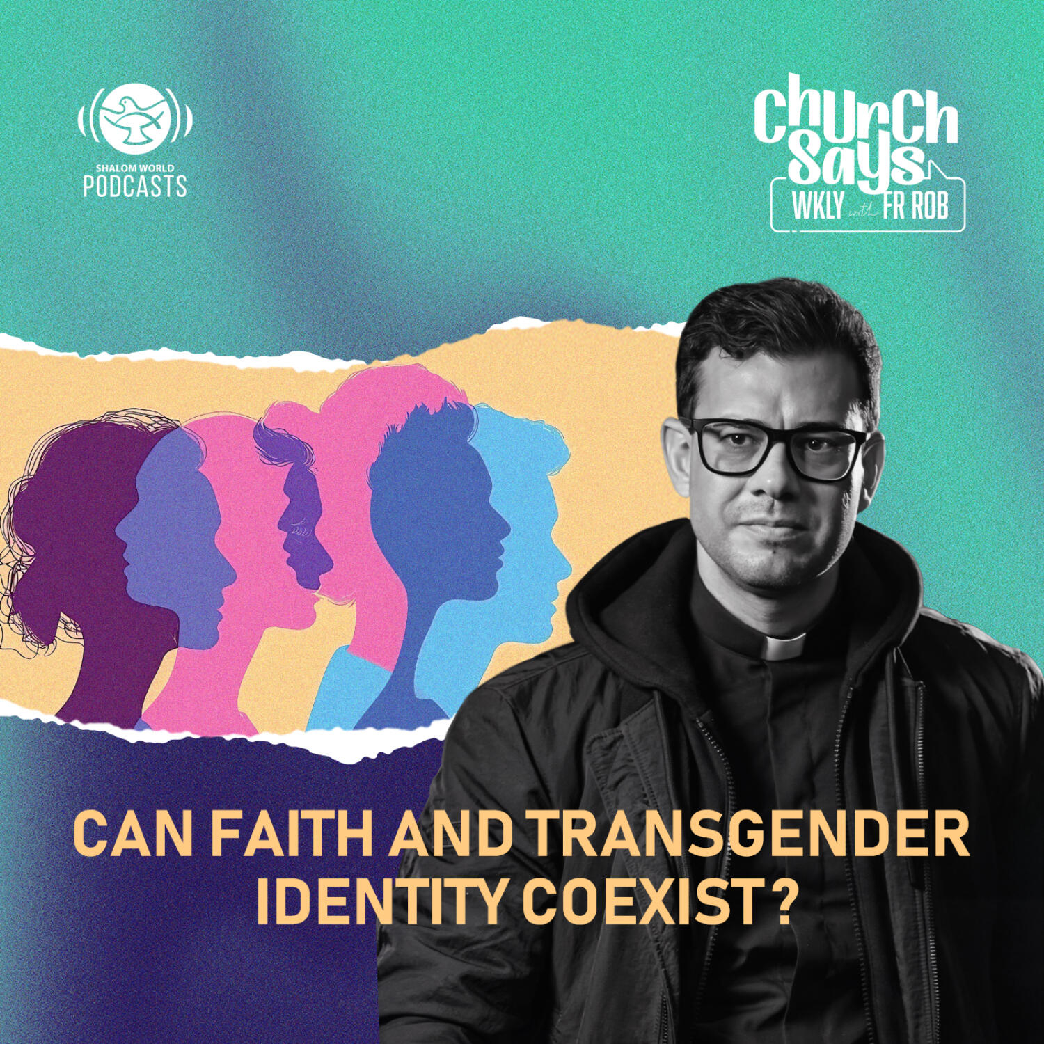 Church Says WKLY with Fr. Rob | EP 09 - Can Faith and transgender Identity Coexist episode artwork