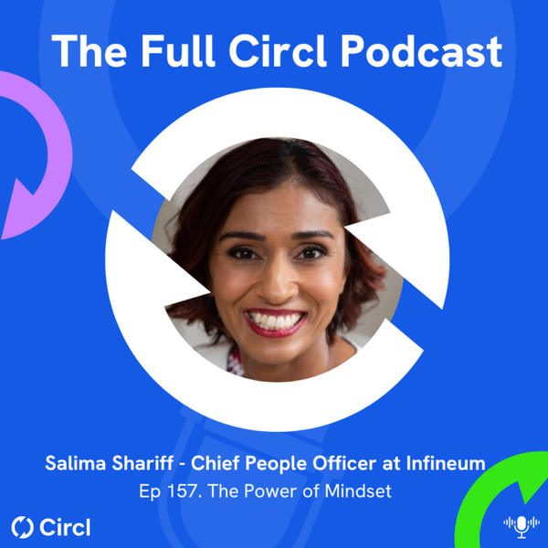 Ep. 157: Salima Shariff, Chief People Officer at Infineum, The Power of Mindset artwork