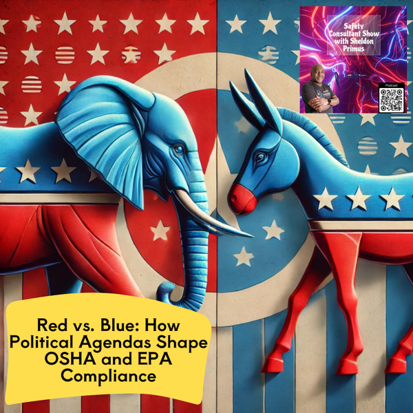 Red vs. Blue: How Political Agendas Shape OSHA and EPA Compliance artwork