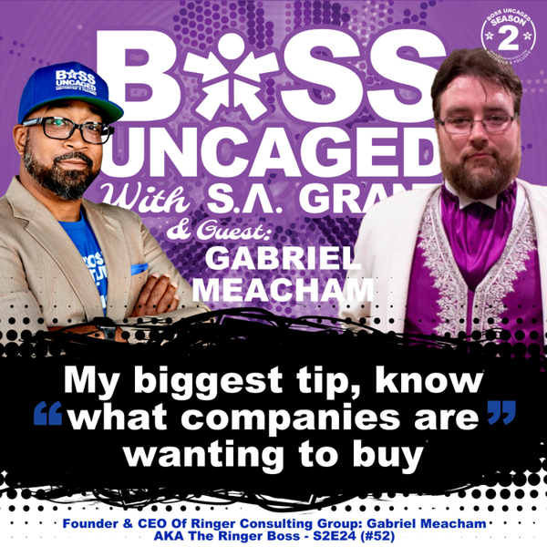 Founder & CEO Of Ringer Consulting Group: Gabriel Meacham AKA The Ringer Boss - S2E24 (#52) artwork