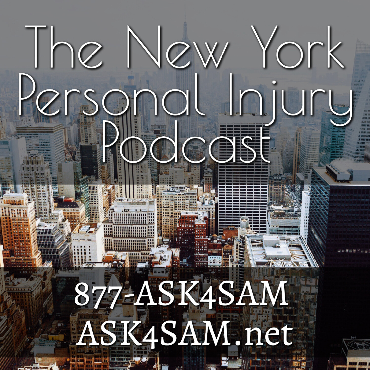 877-ASK4SAM | The New York Personal Injury Podcast