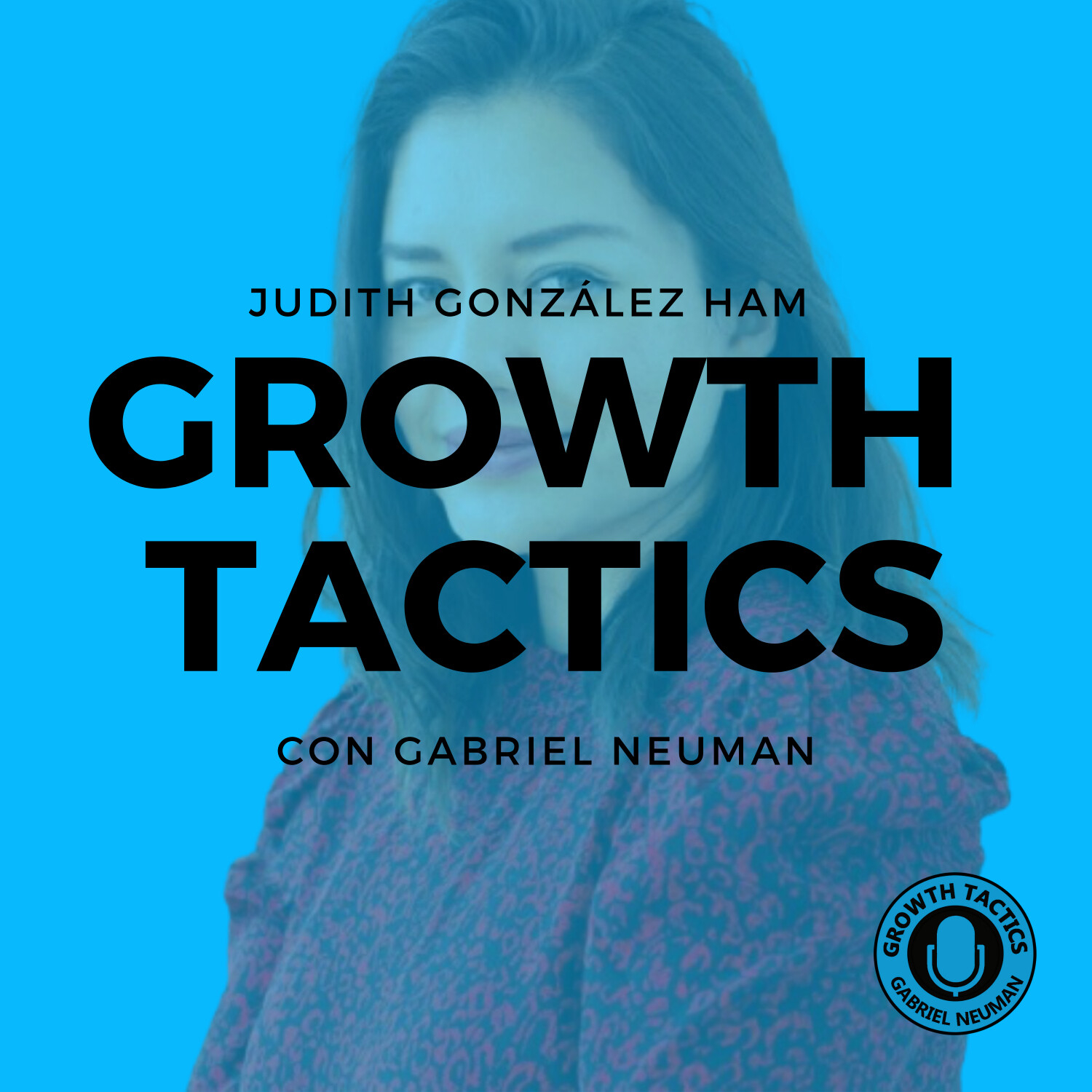 Growth Tactics con Gabriel Neuman