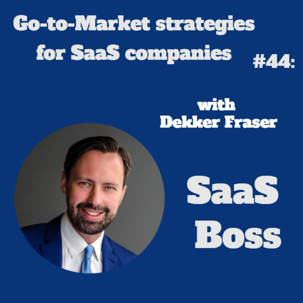 Go-to-Market strategies for SaaS companies, with Dekker Fraser artwork