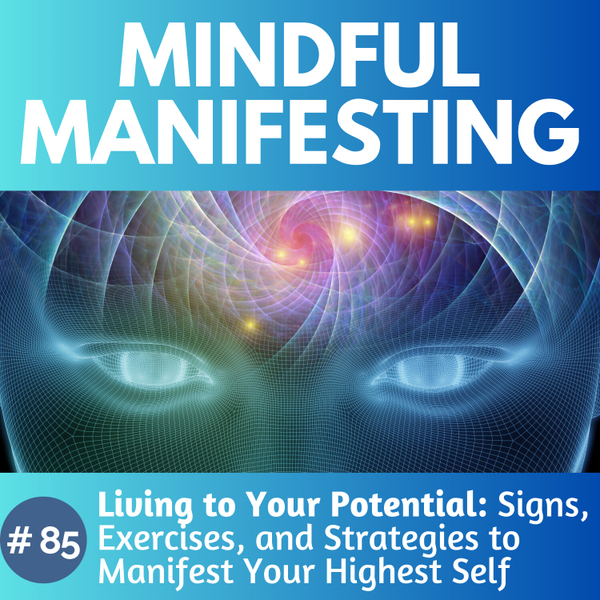 85.Living to Your Potential; Signs, Exercises, and Strategies to Manifest Your Higher Self artwork