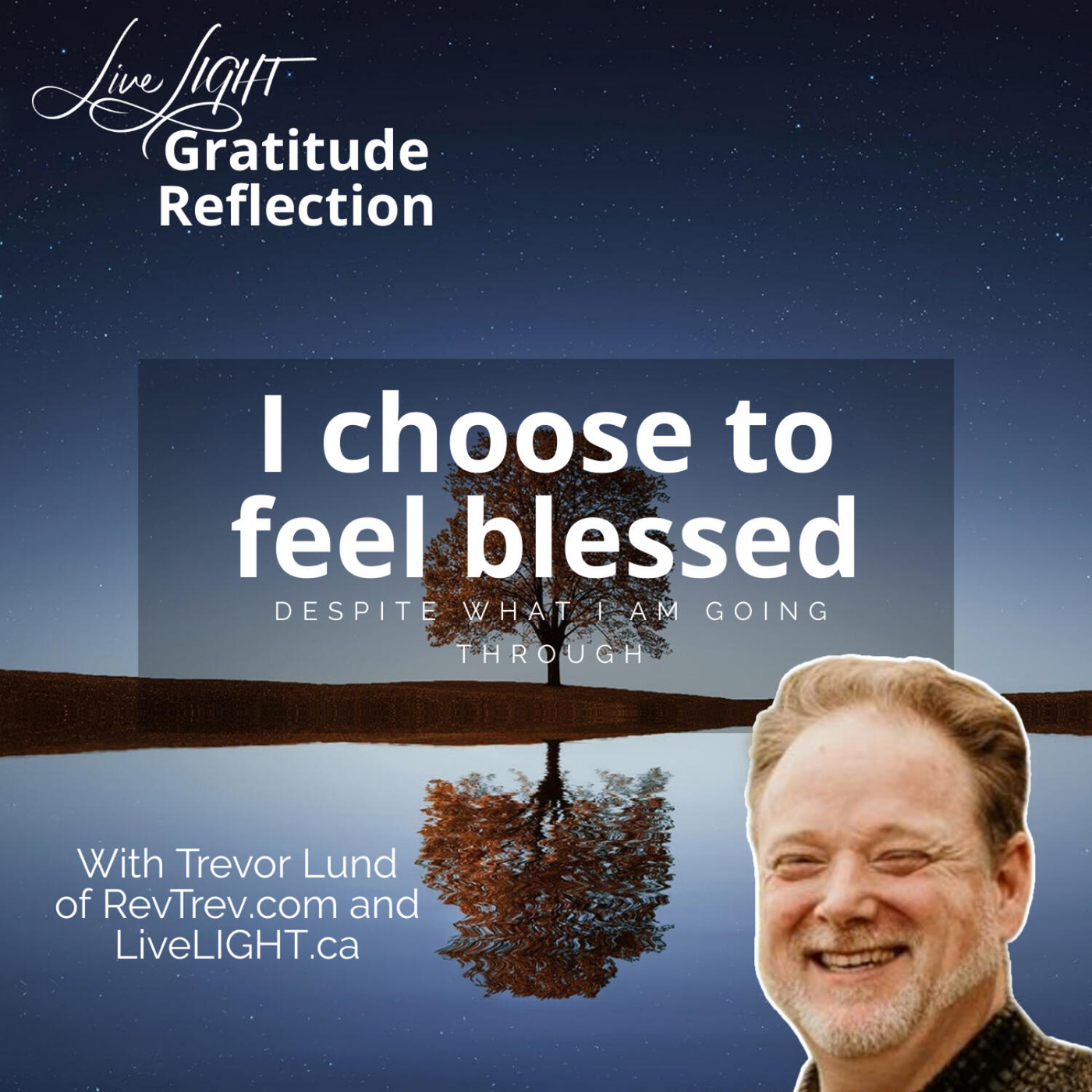 I choose to feel blessed despite what I am going through