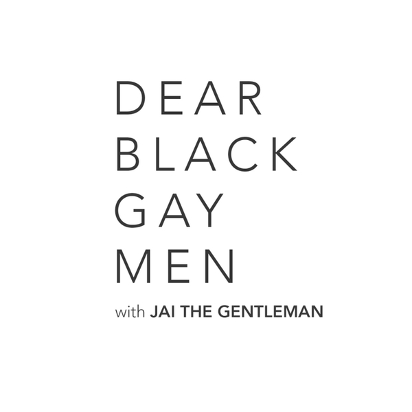 Dear Black Gay Men Podcast artwork