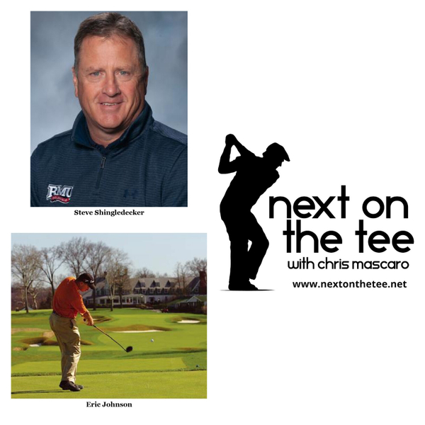 Season 11 Episode 30 Part 2: Robert Morris University Men's Golf Head Coach Steve Shingledecker Plus Former Oakmont and Nemacolin Director of Instruction Eric Johnson Join Me... artwork