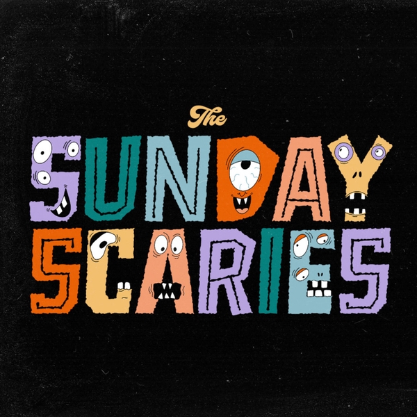 You Should Be Scared // The Sunday Scaries artwork