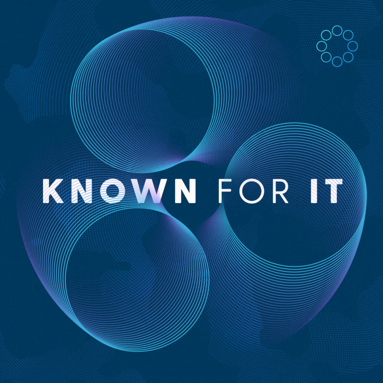 Known For It - Week 1