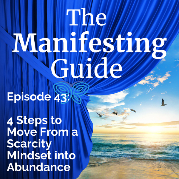 4 Steps to Move from Scarcity Mindset into Abundance artwork