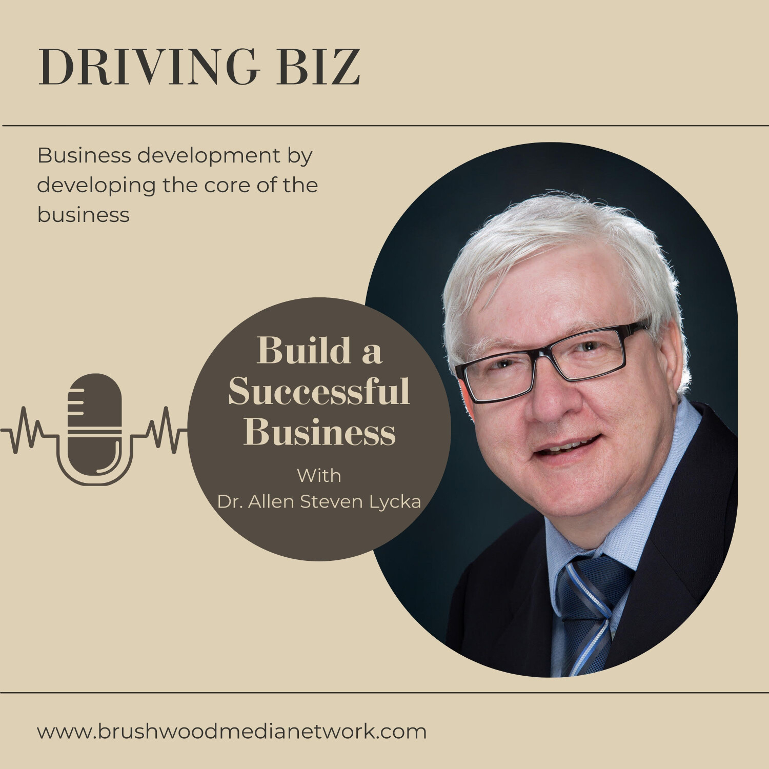 Driving Biz with Dr. Allen Steven Lycka with THANE LAWRIE