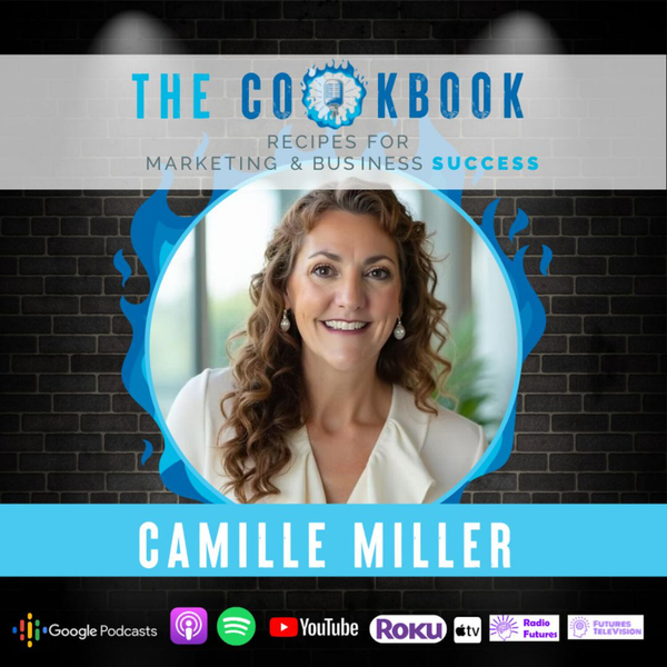 The Cookbook Podcast - Camille Miller: Soul Alignment - The Key to Success artwork