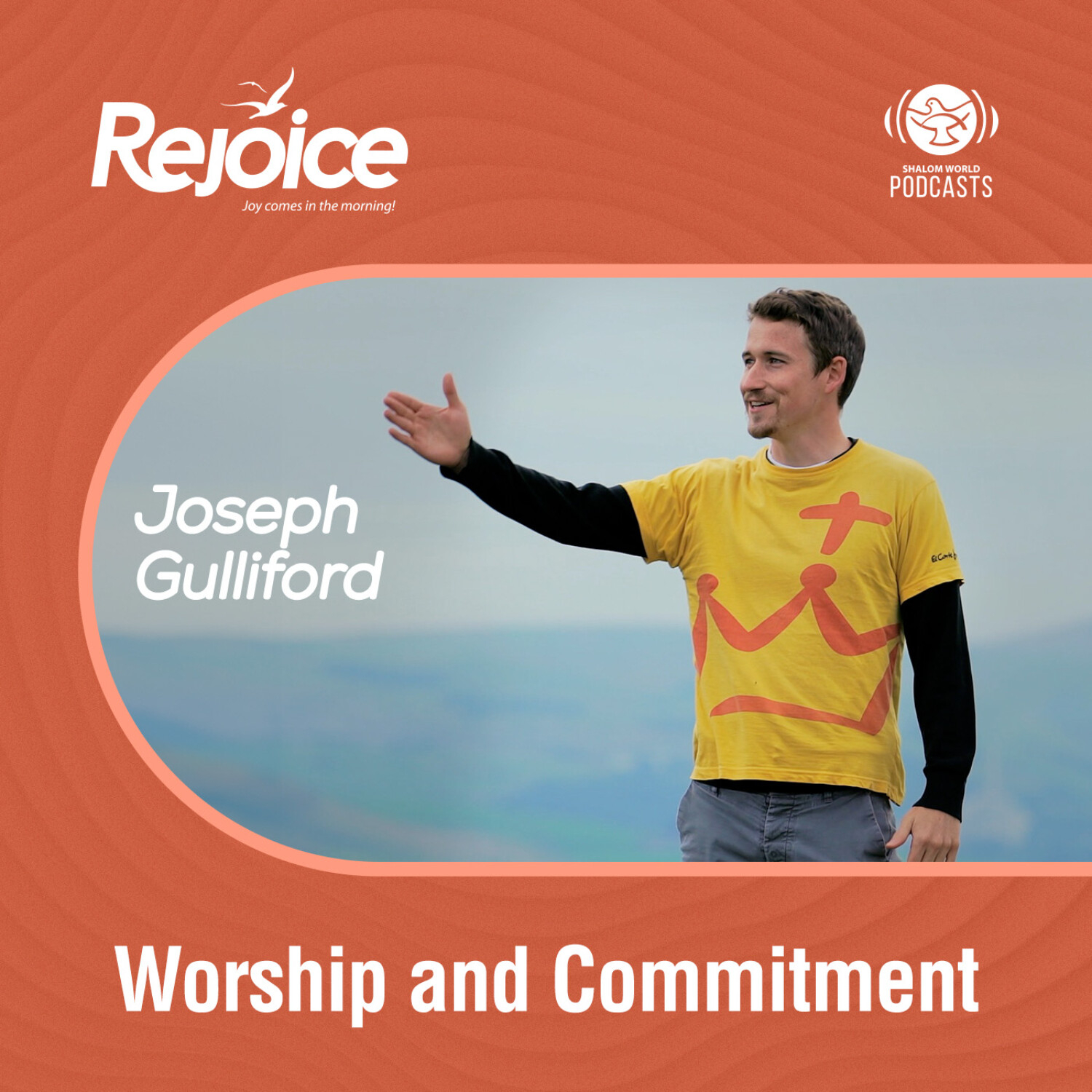Rejoice | EP 36 - Worship and Commitment | Joseph Gulliford episode artwork