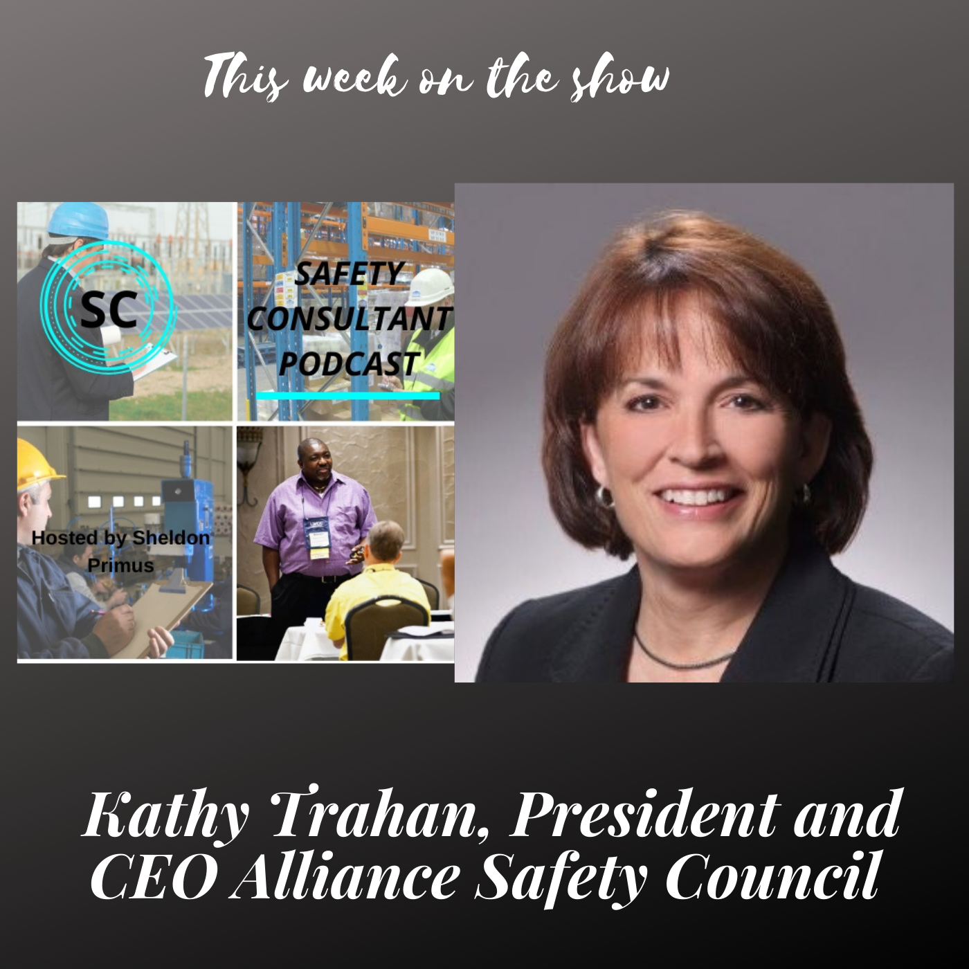 Kathy Trahan, President and CEO of Alliance Safety Council Part 1