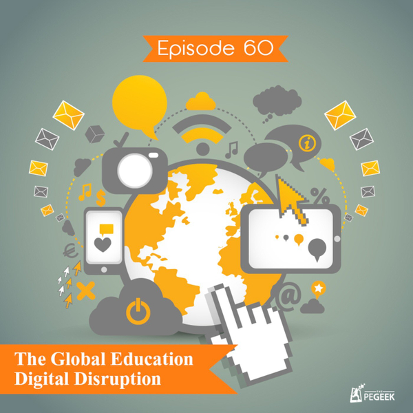 Episode 60 - The Global Education Digital Disruption artwork