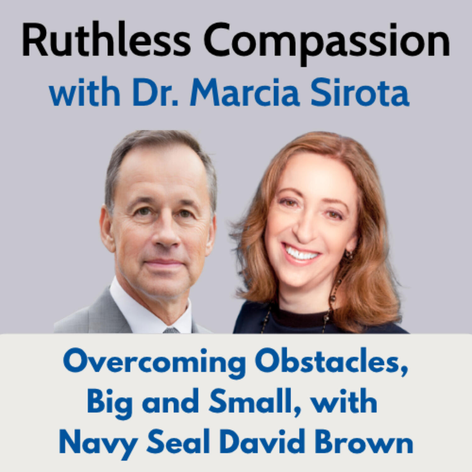 Ruthless Compassion with Dr. Marcia Sirota