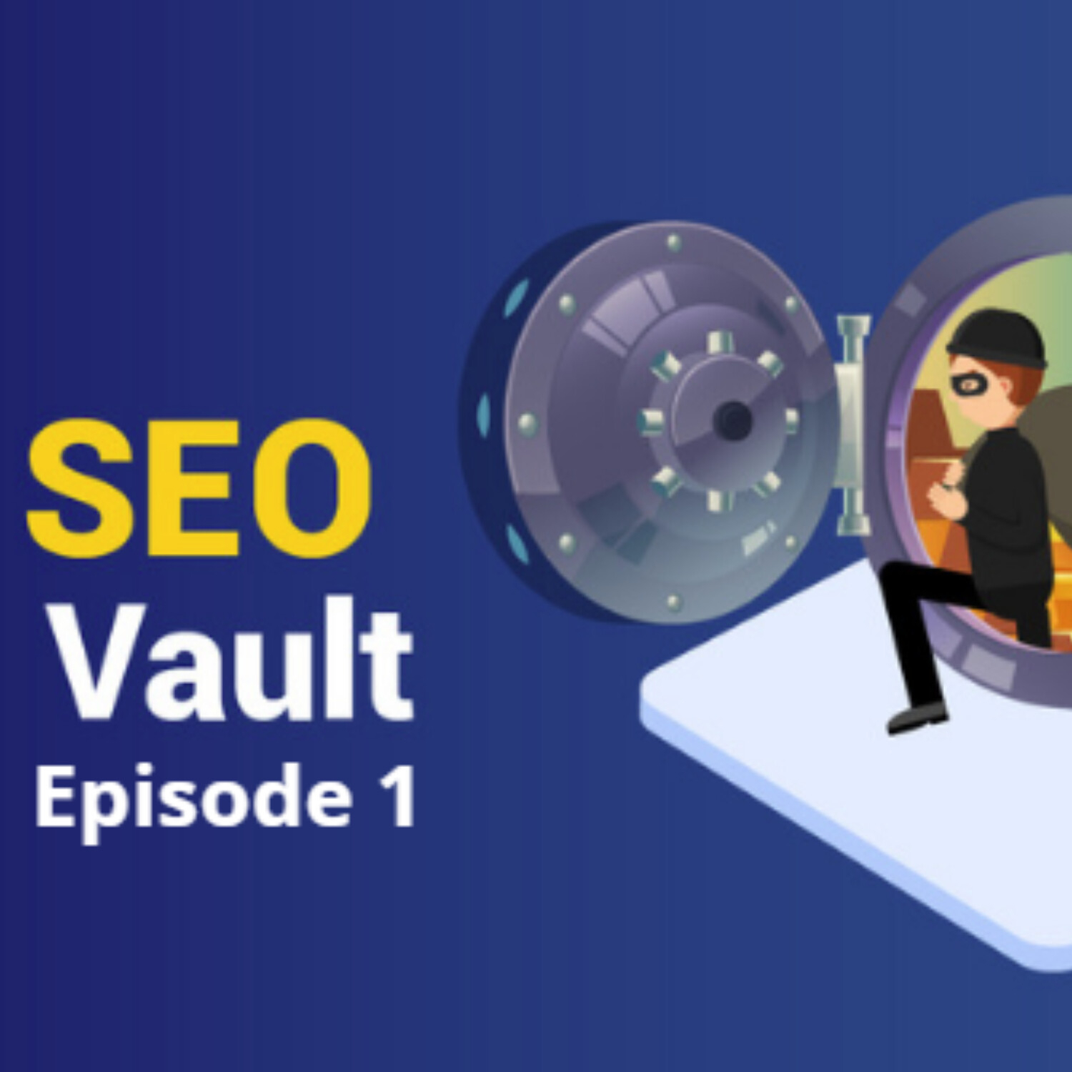 The SEO Vault Episode: 1