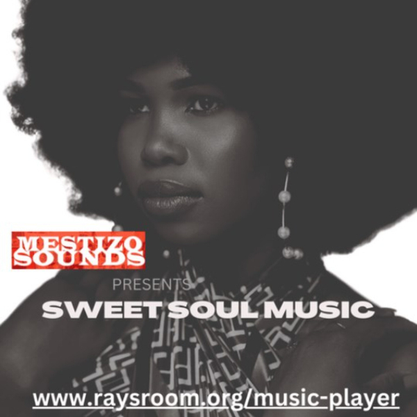 Mestizo Sounds presents SWEET SOUL MUSIC artwork