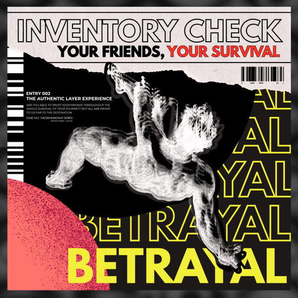 Entry 002 - Inventory Check: Your friends, Your Survival artwork
