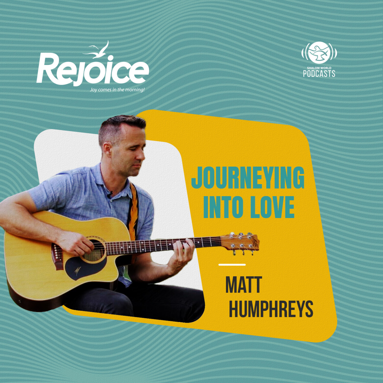 Rejoice | EP 55 - Journeying into Love | Matt Humphreys episode artwork
