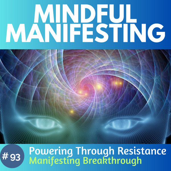 93. Powering Through Resistance: Manifesting Breakthrough artwork