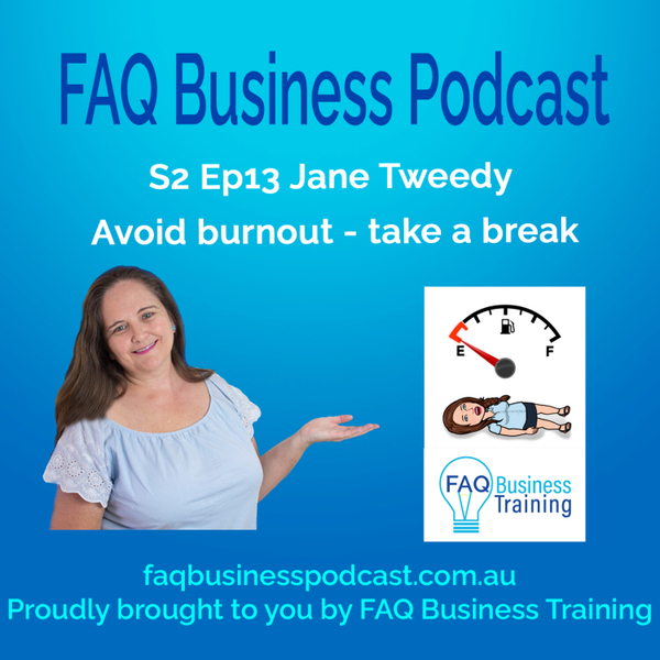 S2 Ep13 Jane Tweedy - Avoid burnout take a break artwork