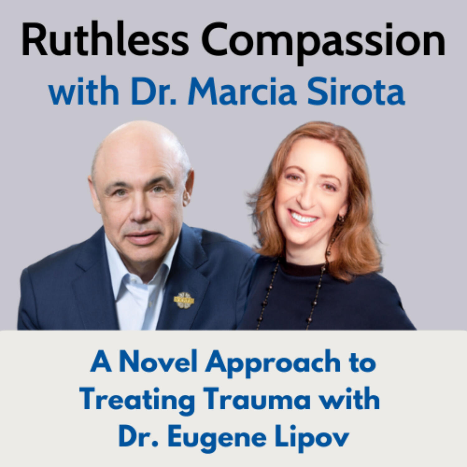 Ruthless Compassion with Dr. Marcia Sirota