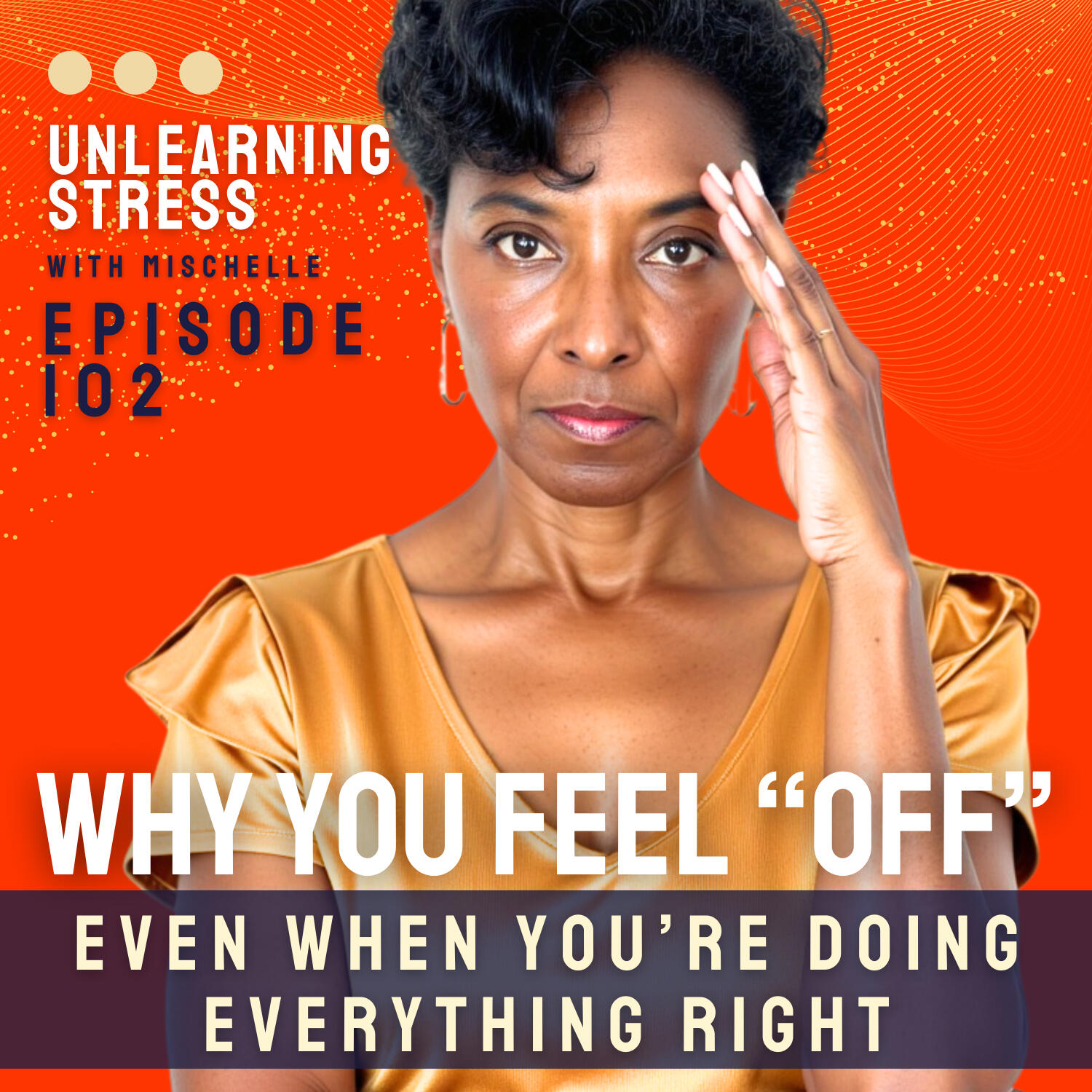 Why You Feel “Off” Even When You’re Doing Everything Right