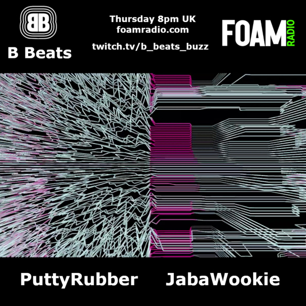 B Beats FOAM PuttyRubber with guest Jabawookie , techno, acid, breaks, electronica, pop artwork