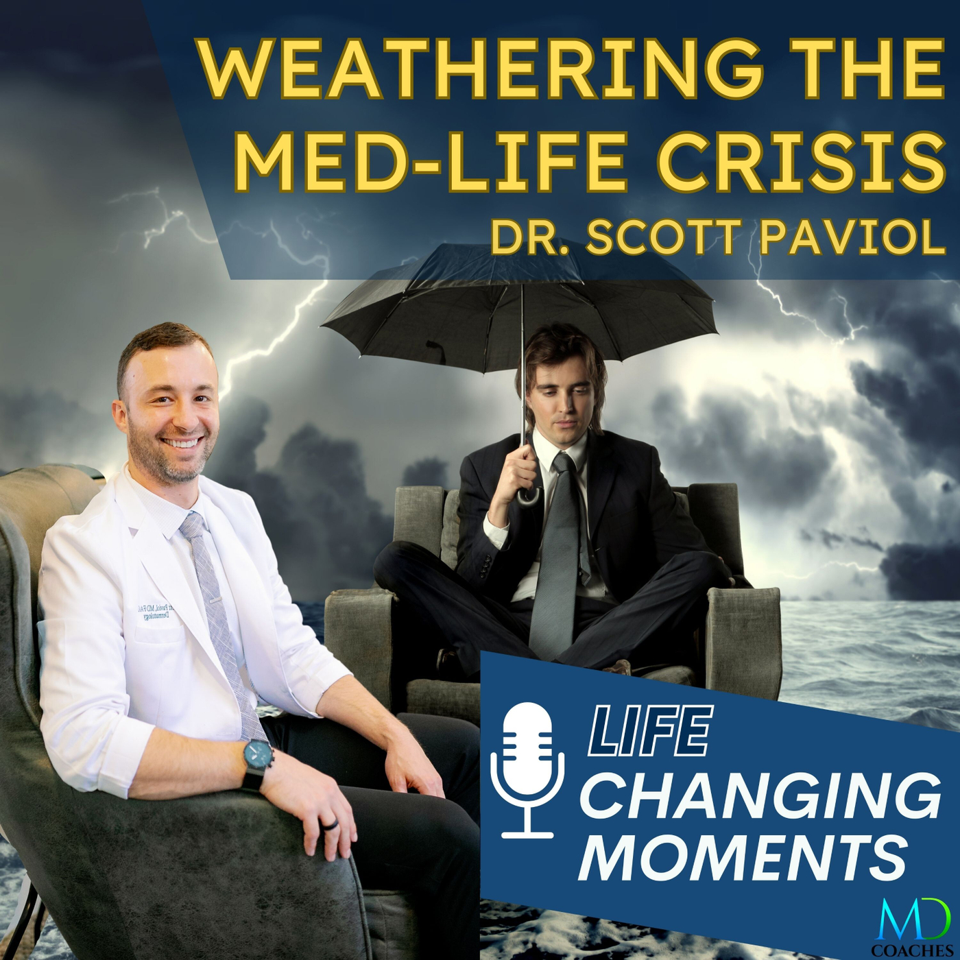 life changing moments 020 weathering the med life crisis dr scott paviol