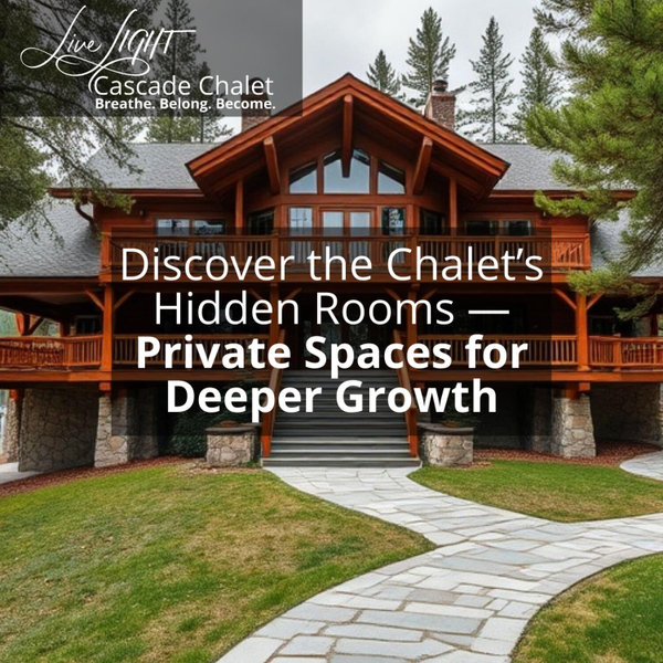 Discover the Chalet’s Hidden Rooms — Private Spaces for Deeper Growth artwork