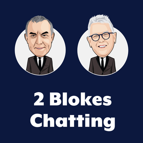 The 2 Blokes Chatting Radio Show - 15 July 2023 artwork