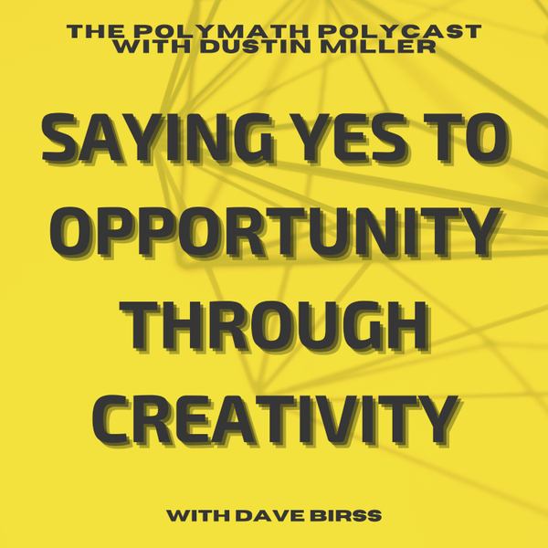 Saying YES to Opportunity through Creativity with Dave Birss [The Polymath PolyCast] artwork