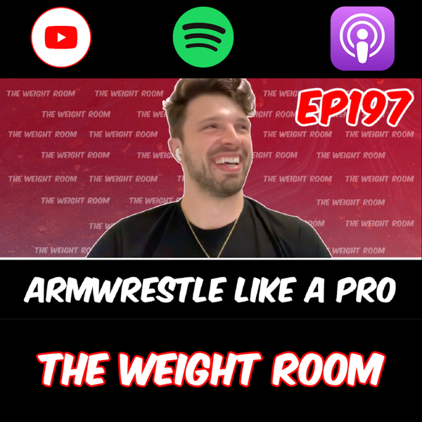 EP197: How to Armwrestle like a Pro and Beat All Your Friends w/ Keanu McGill artwork