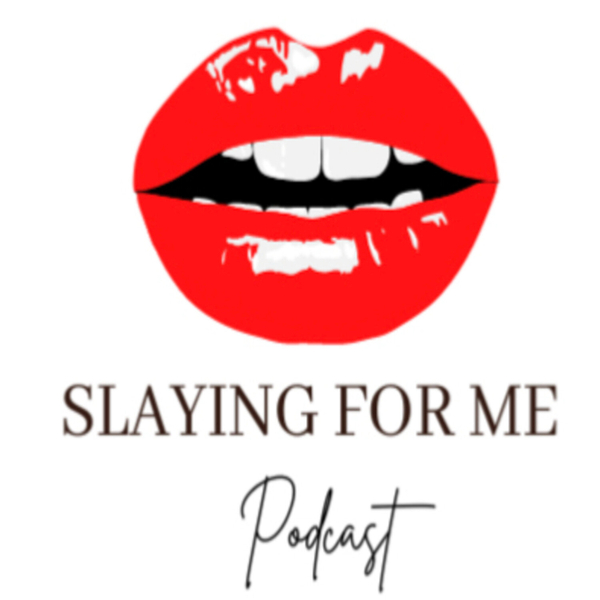 Slaying For Me Podcast-Episode 31 artwork