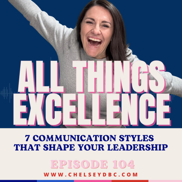 EP 104: 7 Communication Styles That Shape Your Leadership artwork