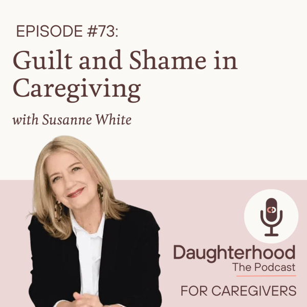 Guilt and Shame in Caregiving with Susanne White artwork