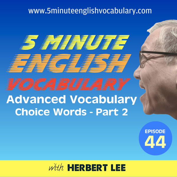 Advanced Vocabulary - Choice Words Part 2 artwork
