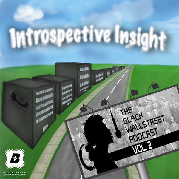 Introspective Insight: The Black Wall Street Podcast artwork