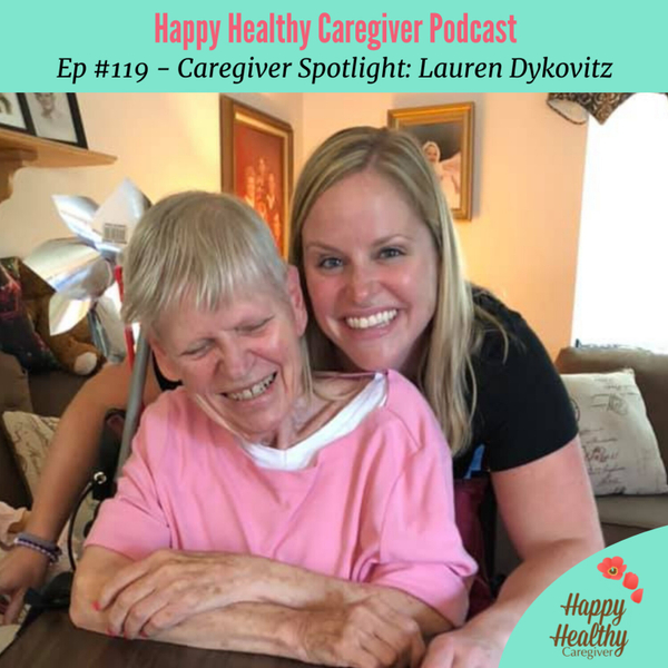 Caring for a Loved One with Dementia - Lauren Dykovitz Caregiver Spotlight artwork