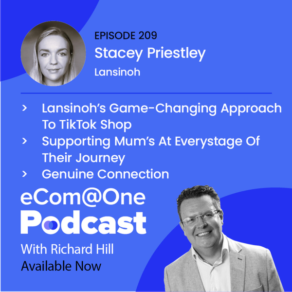 E209: Stacey Priestley - Saving Nipples Since 1984. UGC, TikTok and Trust: Inside Lansinoh’s Winning Social Commerce Strategy artwork