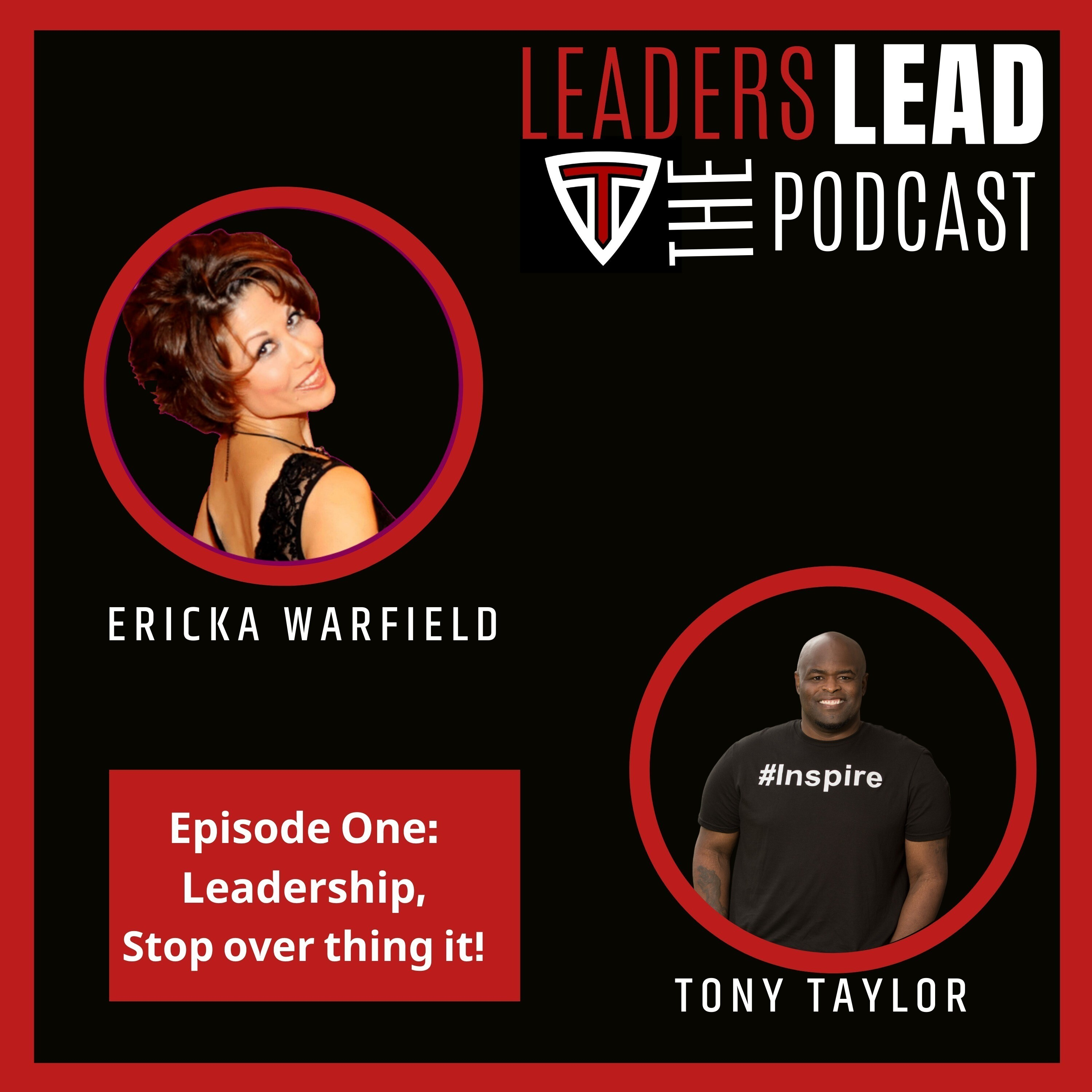 The Burden Of  The Leader With  Erika Warfield & Tony Taylor 