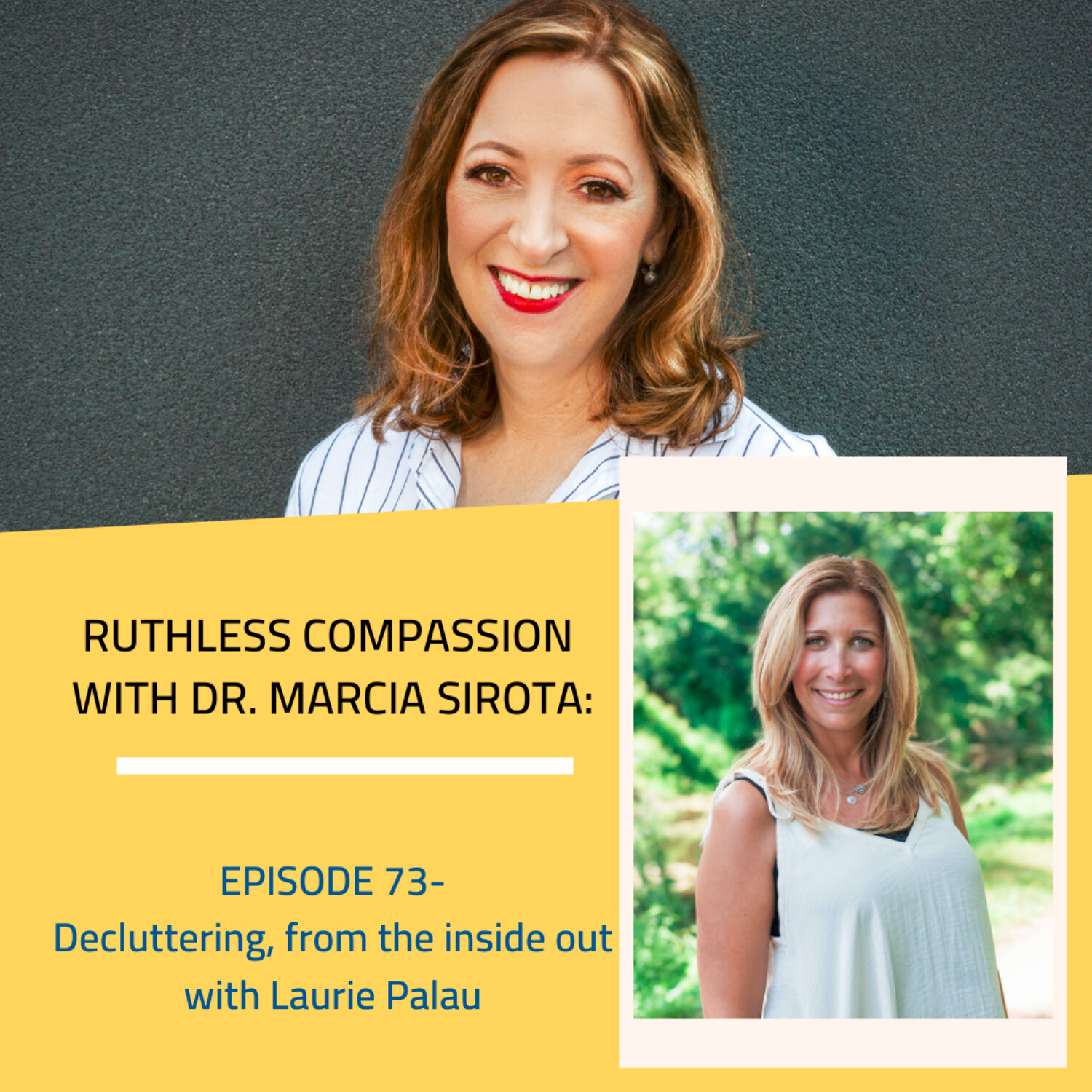 73 - Laurie Palau: Decluttering from the inside out