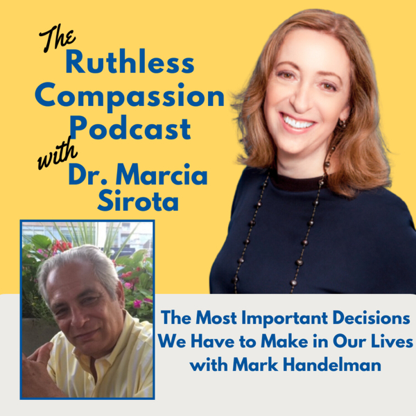 147 - The Most Important Decisions We Have to Make in Our Lives with Mark Handelman artwork